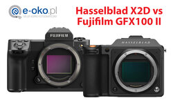 Hasselblad X2D kontra Fujifilm GFX100 II w e-oko.pl