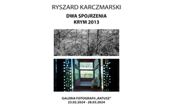 Dwa spojrzenia, Krym 2013 - wystawa zdj Ryszarda Kaczmarskiego