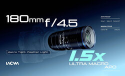 Venus Optics Laowa 180 mm f/4.5 1.5x Ultra Macro APO Venus Optics Laowa 180 mm f/4.5 1.5x Ultra Macro APO