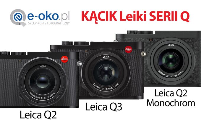 Kcik serii Leica Q w e-oko.pl