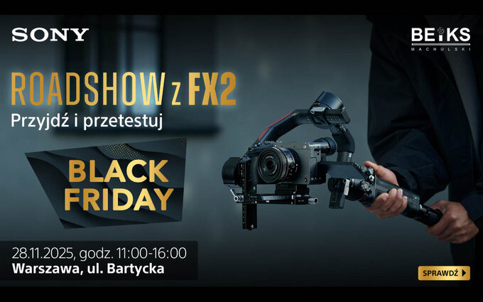 BEIKS zaprasza na Sony FX2 Roadshow BEIKS zaprasza na Sony FX2 Roadshow
